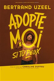 Bertrand Uzeel dans Adopte-moi si tu peux Agora Affiche