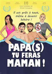 Papa(s) tu feras maman ! Thtre du Gouvernail Affiche