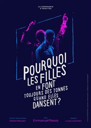 Pourquoi les filles en font toujours des tonnes quand elles dansent ? Akton Thtre Affiche