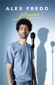 Alex Fredo dans Bonjour ! La Compagnie du Caf-Thtre - Grande Salle Affiche