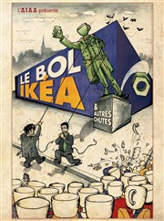 Le bol ikéa et autres chutes Thtre en Miettes Affiche