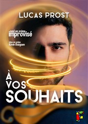 Lucas Prost dans A vos souhaits La Fabrique  Impros Affiche