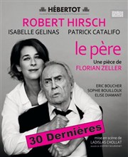 Le père | avec Robert Hirsch Thtre Hbertot Affiche