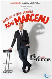 Rémi Marceau dans Mais qui se cache derrière Rémi Marceau ? Thtre Les Feux de la Rampe - Salle 60 Affiche