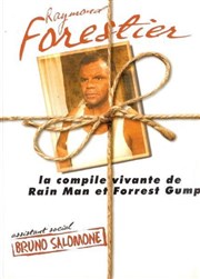 Raymond Forestier dans La compile vivante de Rain Man et Forrest Gump Thtre du Petit Merlan Affiche