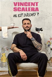 Vincent Scalera dans On est d'accord ? Thtre BO Saint Martin Affiche