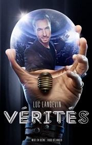 Luc Langevin dans Vérités Radiant-Bellevue Affiche