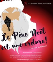 Le Père Noël est une ordure ! Thtre le Passage vers les Etoiles - Salle du Passage Affiche