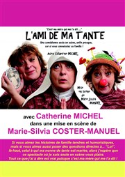 Catherine Michel dans L'Ami de ma tante Thtre de L'Orme Affiche