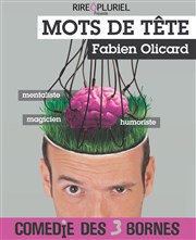 Fabien Olicard dans Mots de Tête Comdie des 3 Bornes Affiche