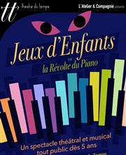 Jeux d'enfants ou La Révolte du Piano Thtre du Temps Affiche