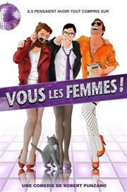 Vous les femmes ! Le Point Comdie Affiche