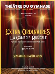 Extra ordinaires, la comédie musicale Thtre du Gymnase Marie-Bell - Grande salle Affiche