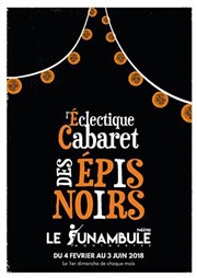 L'éclectique Cabaret des Epis Noirs Le Funambule Montmartre Affiche