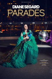 Diane Segard dans Parades Le Dme de Paris - Palais des sports Affiche