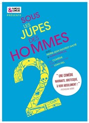 Sous les jupes des hommes... 5 ans déjà ! Le Thtre de Jeanne Affiche