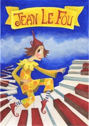 Jean Le Fou Thtre des Grands Enfants Affiche