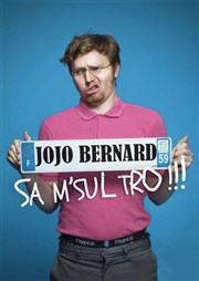 Jojo Bernard dans Sa m'sul trooo ! L'Art D Affiche