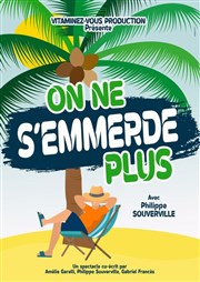 Philippe Souverville dans On ne s'emmerde plus Comdie de la Roseraie Affiche