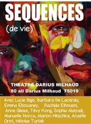 Séquences (de vie) Thtre Darius Milhaud Affiche