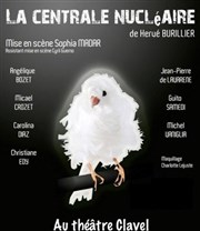 La centrale nucléaire Thtre Clavel Affiche