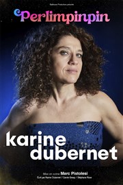 Karine Dubernet dans Perlimpinpin Comdie de Tours Affiche