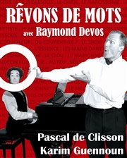 Rêvons de mots avec Raymond Devos Thtre Essaion Affiche