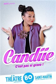 Candiie dans C'est pas si grave ! Thtre BO Saint Martin Affiche