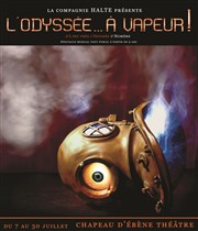 L'Odyssée... à vapeur ! Chapeau d'Ebne Thtre Affiche