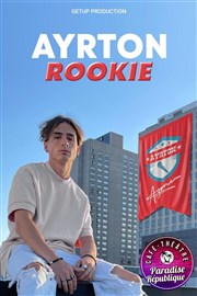 Ayrton dans Rookie Paradise Rpublique Affiche