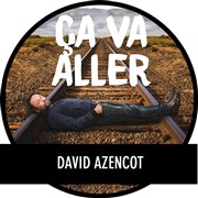 David Azencot dans Ça va aller Comedy Palace Affiche