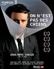 Jean-Rémi Chaize dans On n'est pas des chiens Caf de la Gare Affiche