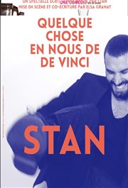 Stan dans Quelque chose en nous de De Vinci Les Arts dans l'R Affiche