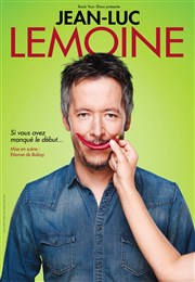 Jean-Luc Lemoine dans Si vous avez manqué le début Thtre le Palace - Salle 1 Affiche