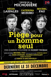 Piège pour un homme seul | avec Michel Fau et Régis Laspalès Thtre de La Michodire Affiche