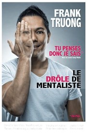 Frank Truong dans Tu penses donc je sais Thtre Daudet Affiche