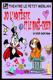 Jo l'artiste et le Magi-Chien Thtre du Petit Merlan Affiche