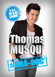 Thomas Musqui dans #CAS-SOC' L'Instinct Thtre Affiche