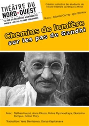 Chemins de lumière : sur les pas de Gandhi Thtre du Nord Ouest Affiche