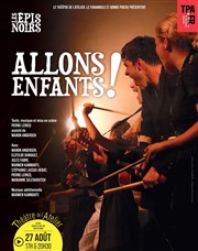 Allons Enfants ! | par les Epis Noirs Thtre de l'Atelier Affiche