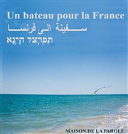 Un bateau pour la France la Maison de la Parole Affiche