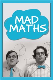 Mad Maths Le Thtre des Bliers Affiche