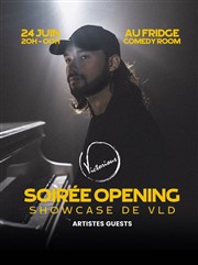 Soirée Opening de Victorious Label & Showcase de VLD (+ guests) Le Fridge Comedy Affiche