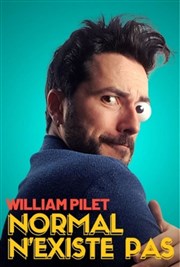 William Pilet dans Normal n'existe pas Comedy Palace Affiche