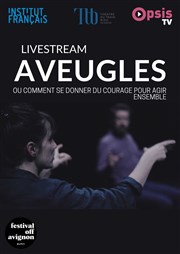 Aveugles : en Live Streaming Thtre du train Bleu Affiche