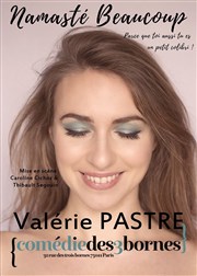 Valérie Pastre dans Namasté Beaucoup Comdie des 3 Bornes Affiche