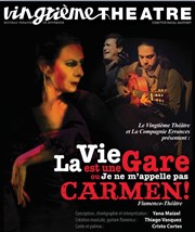 La vie est une gare ou je ne m'appelle pas Carmen ! Vingtime Thtre Affiche