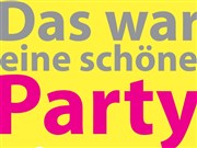 Das war eine schöne party La Loge Affiche