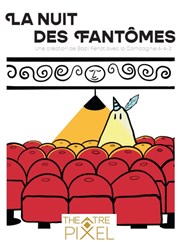 La nuit des fantômes Thtre Pixel Affiche