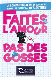 Faites l'amour... pas des gosses La Divine Comdie - Salle 1 Affiche